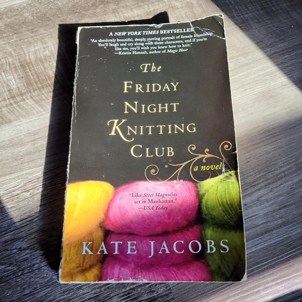 The Friday Night Knitting Club by Kate Jacobs: Sisterhood, Knitting, Empowerment